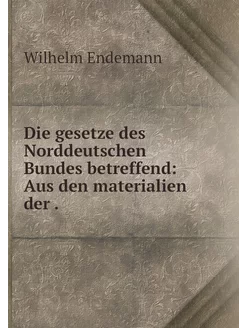 Die gesetze des Norddeutschen Bundes