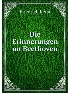 Die Erinnerungen an Beethoven