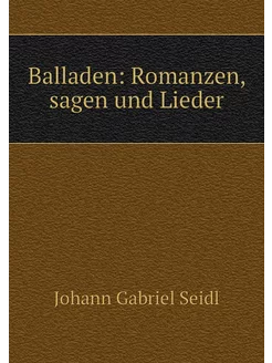 Balladen Romanzen, sagen und Lieder