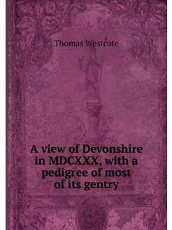 A view of Devonshire in MDCXXX, with