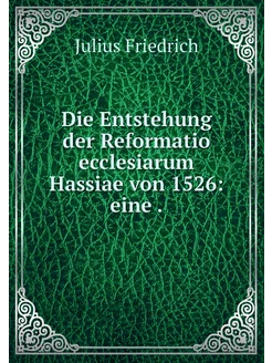 Die Entstehung der Reformatio ecclesi