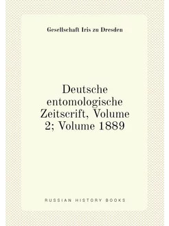 Deutsche entomologische Zeitscrift, Volume 2 Volume