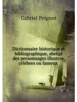 Dictionnaire historique et bibliograp