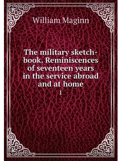 The military sketch-book. Reminiscenc