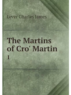 The Martins of Cro' Martin. 1