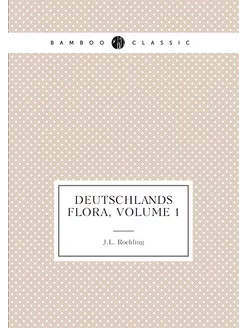 Deutschlands Flora, Volume 1