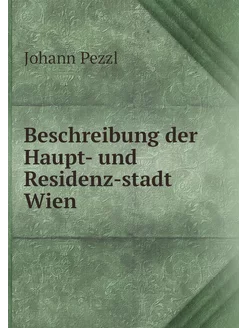 Beschreibung der Haupt- und Residenz-