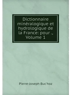 Dictionnaire minéralogique et hydrolo