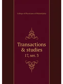 Transactions & studies. 17, ser. 3