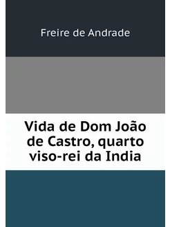 Vida de Dom João de Castro, quarto vi