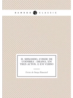 D. Sisnando, conde de Coimbra drama, em tres actos