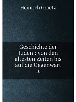 Geschichte der Juden von den ältesten Zeiten bis a