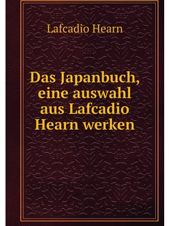 Das Japanbuch, eine auswahl aus Lafca