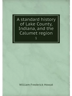 A standard history of Lake County, In