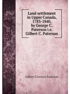 Land settlement in Upper Canada, 1783