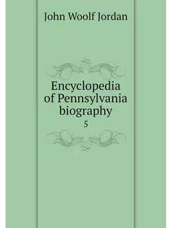 Encyclopedia of Pennsylvania biograph