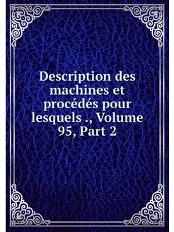 Description des machines et procédés