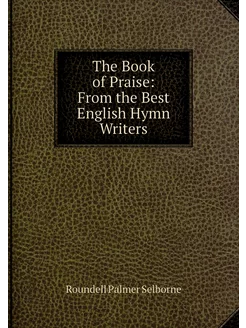 The Book of Praise From the Best Eng