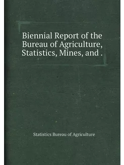 Biennial Report of the Bureau of Agri