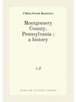 Montgomery County, Pennsylvania a history. v.2