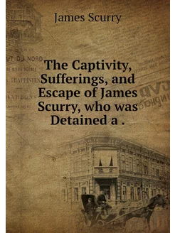 The Captivity, Sufferings, and Escape