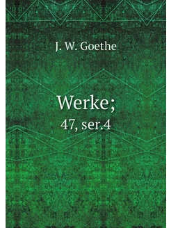 Werke . 47, ser.4