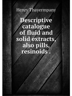 Descriptive catalogue of fluid and so