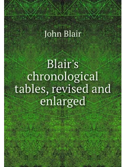 Blair's chronological tables, revised