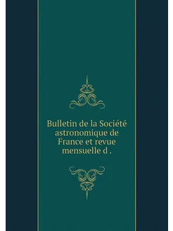 Bulletin de la Société astronomique d