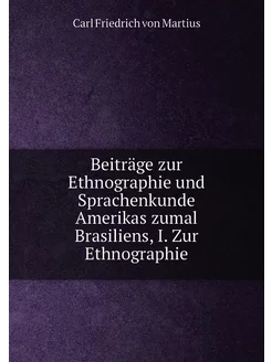 Beiträge zur Ethnographie und Sprache