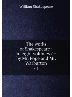 The works of Shakespeare in eight volumes c by M