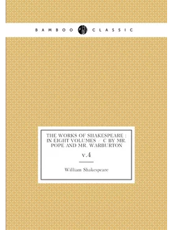 The works of Shakespeare in eight volumes c by M