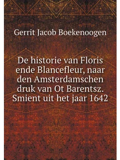 De historie van Floris ende Blancefle