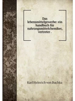 Das lebensmittelgewerbe ein handbuch