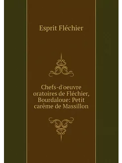 Chefs-d'oeuvre oratoires de Fléchier