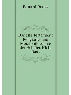 Das alte Testament Religions- und Mo