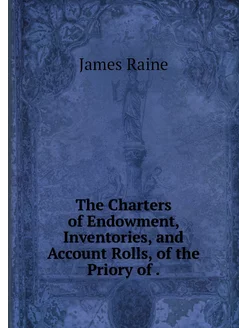 The Charters of Endowment, Inventorie