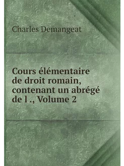 Cours élémentaire de droit romain, co