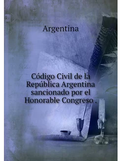 Código Civil de la República Argentin