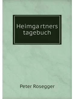 Heimgärtners tagebuch