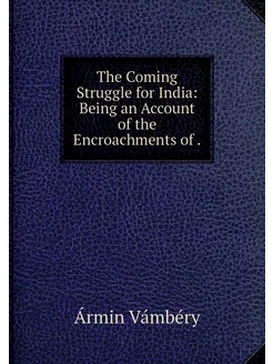 The Coming Struggle for India Being