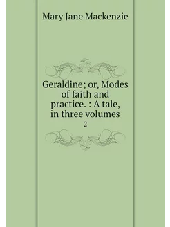 Geraldine or, Modes of faith and pra