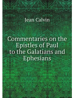 Commentaries on the Epistles of Paul