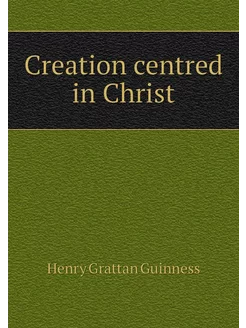 Creation centred in Christ