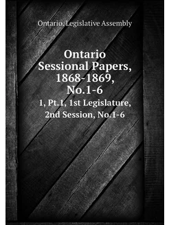 Ontario Sessional Papers, 1868-1869