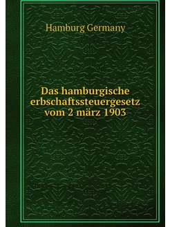 Das hamburgische erbschaftssteuergese