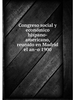 Congreso social y económico hispano-