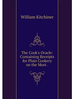 The Cook's Oracle Containing Receipt