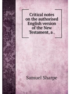 Critical notes on the authorised Engl