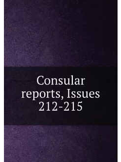 Consular reports, Issues 212-215